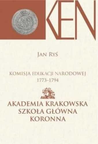 Komisja Edukacji Narodowej 1773 - 1794 T.3 cz.2 - Jan Ryś