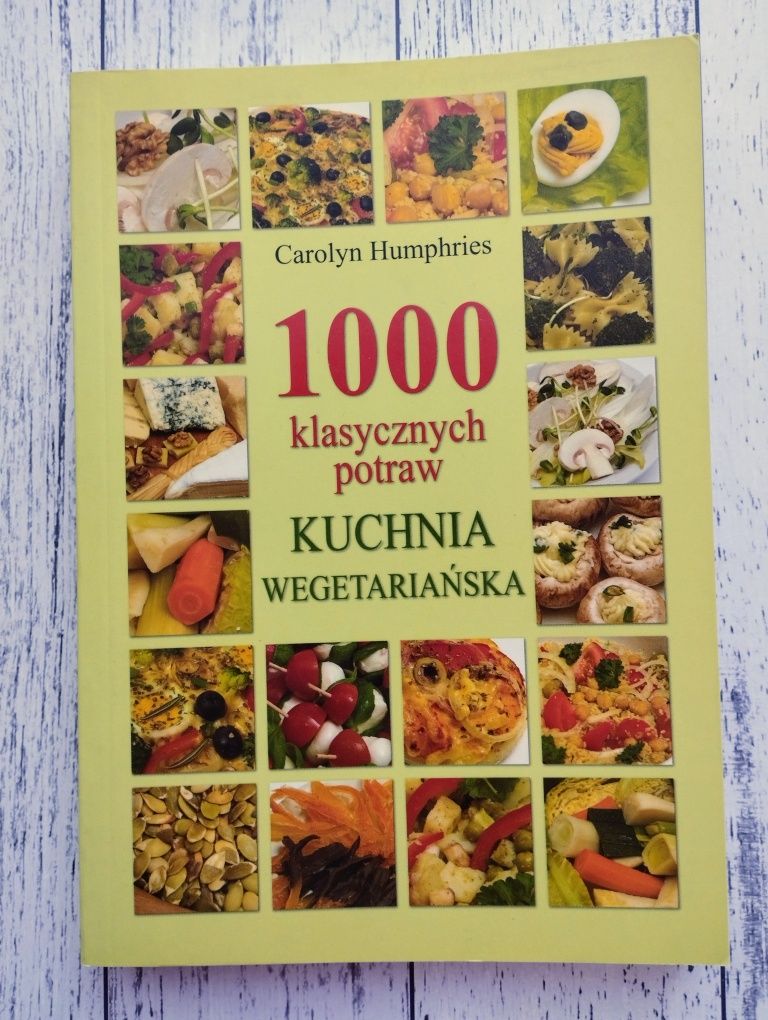 1000 klasycznych potraw Kuchnia wegetariańska - Carolyn Humphries