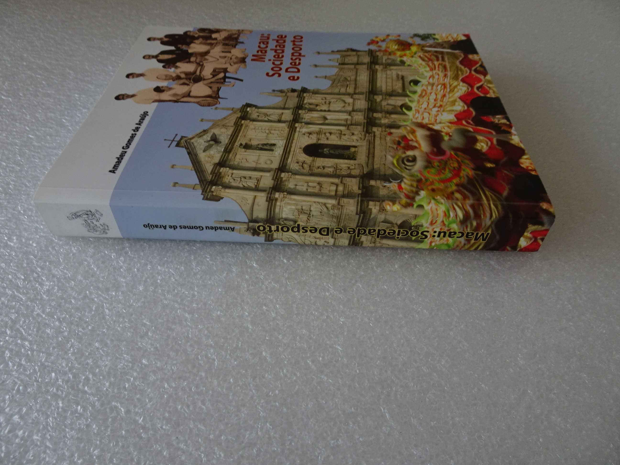 Livro - Macau: Sociedade e Desporto - Amadeu Gomes de Araújo