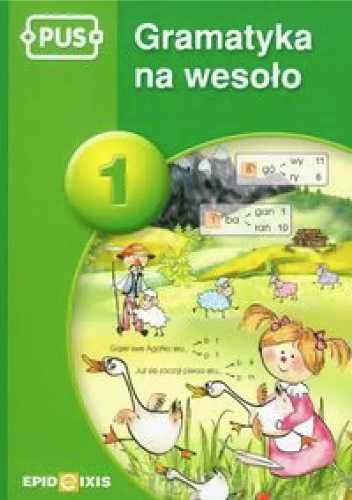 PUS Gramatyka na wesoło 1 EPIDEIXIS - Dorota Pyrgies