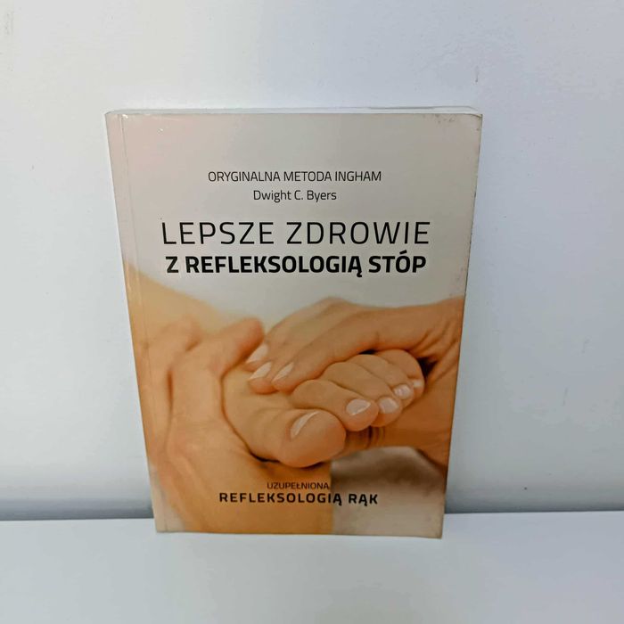 Lepsze zdrowie z refleksologią stóp UNIKAT Ingham