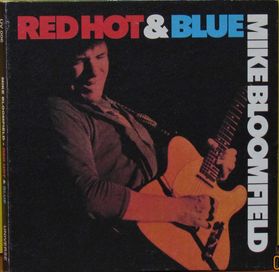 Mike Bloomfield - Red Hot & Blue ; CD (6/6)