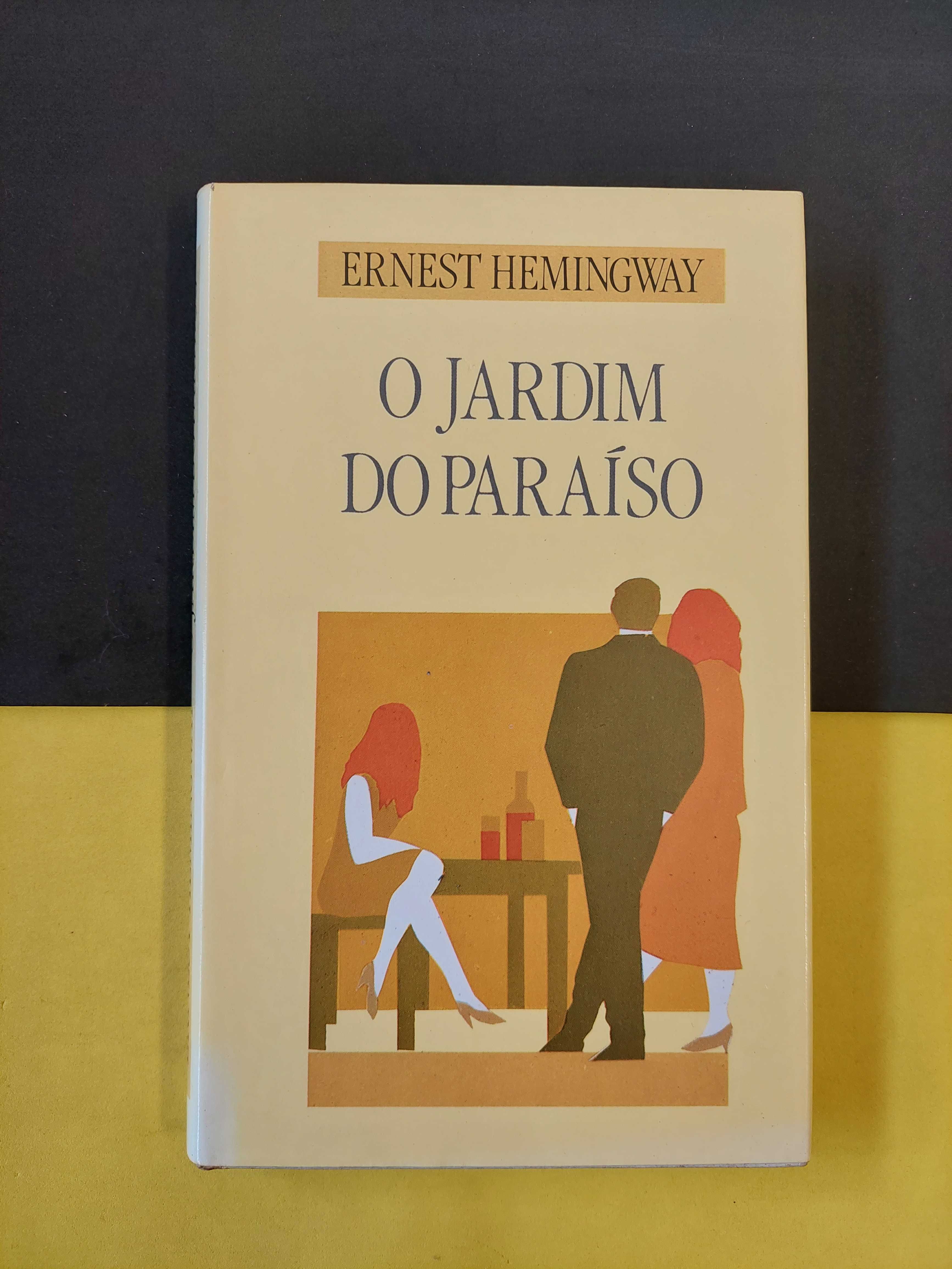 Ernest Hemingway - O Jardim do Paraíso