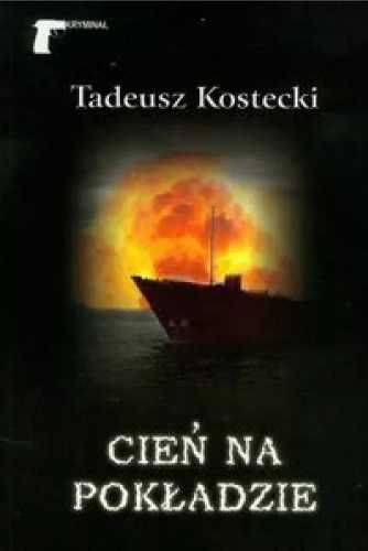Cień na pokładzie - Tadeusz Kostecki