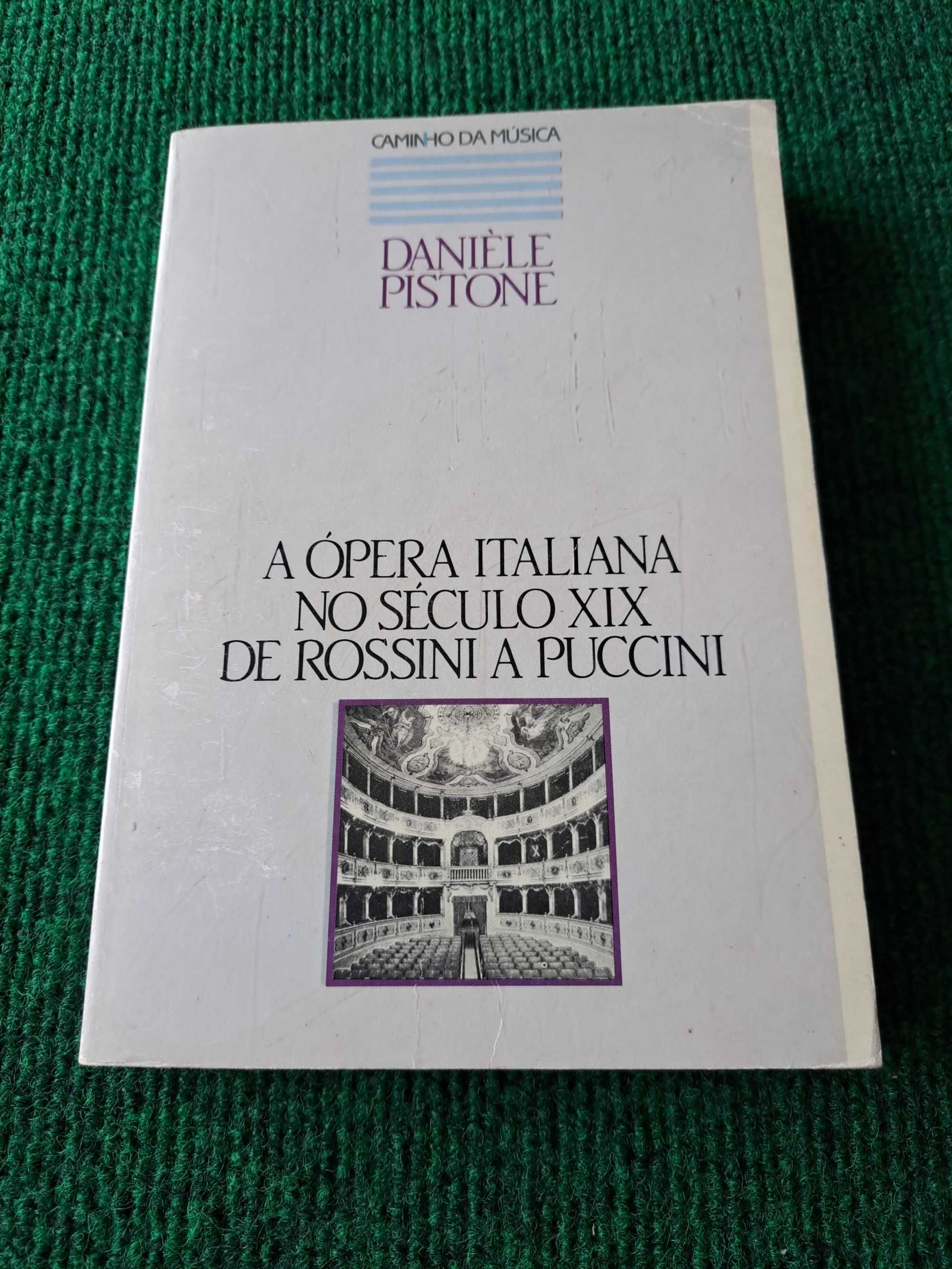 A Ópera Italiana No Século XIX De Rossini a Puccini - Daniéle Postone