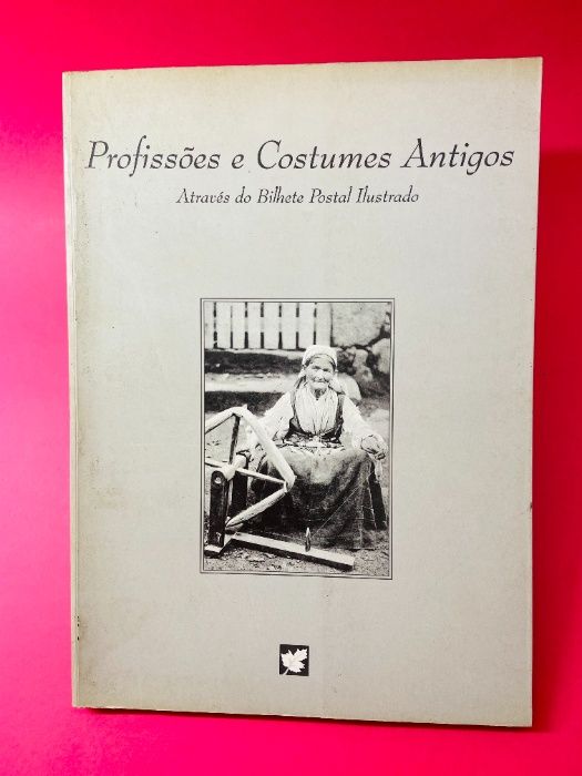 Profissões e Costumes Antigos, Através do Bilhete Postal Ilustrado