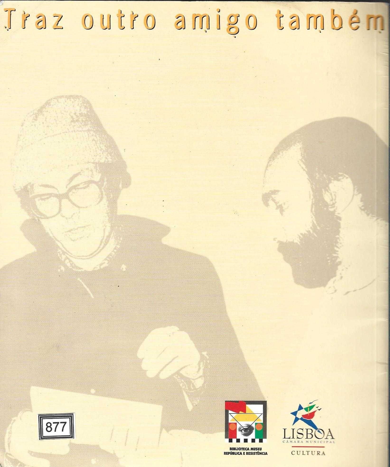José Jorge Letria	- - -		Traz Outro Amigo Também ( teatro)	- - -	Livro