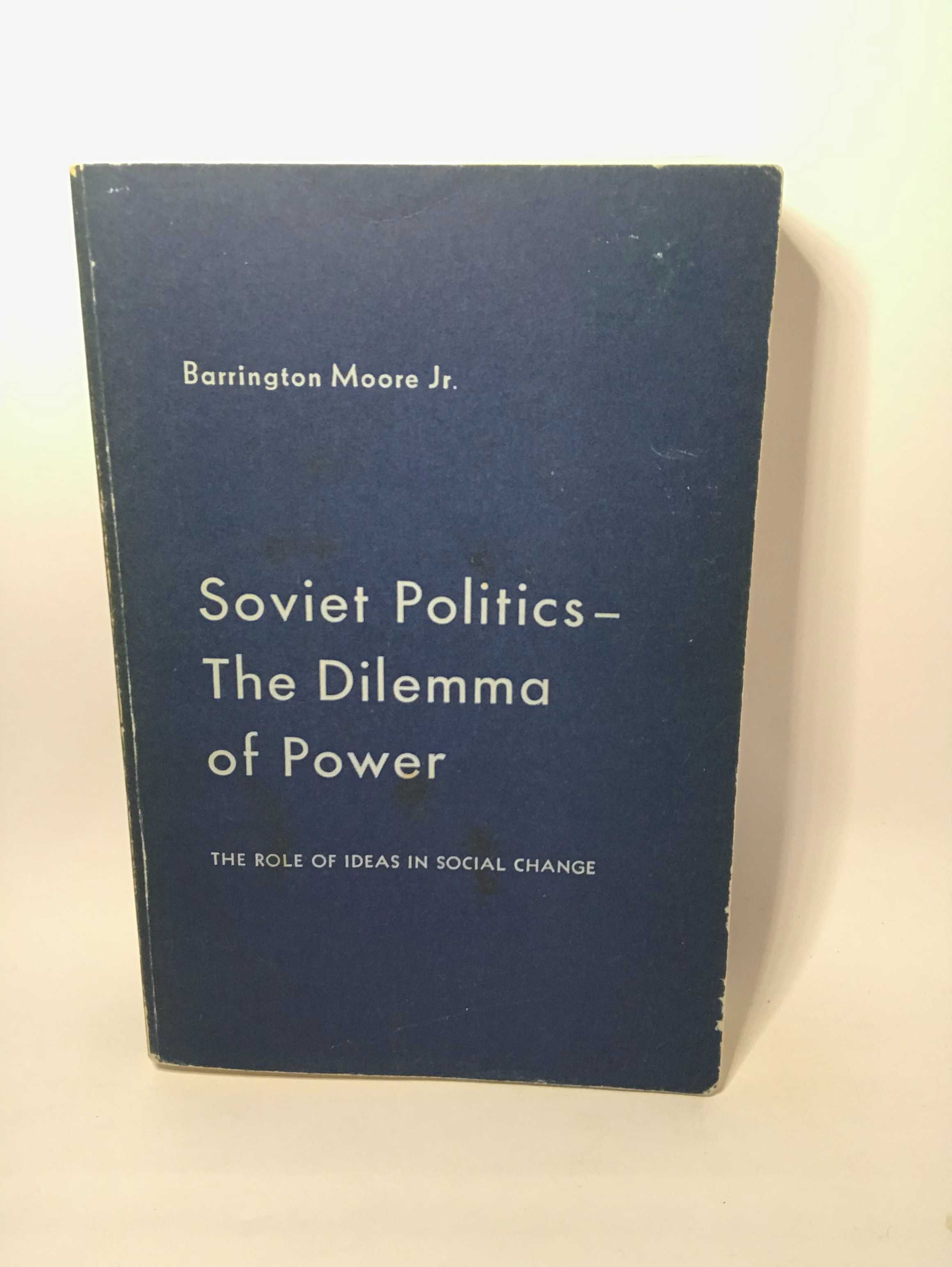 Soviet Politics: The Dilemma of Power