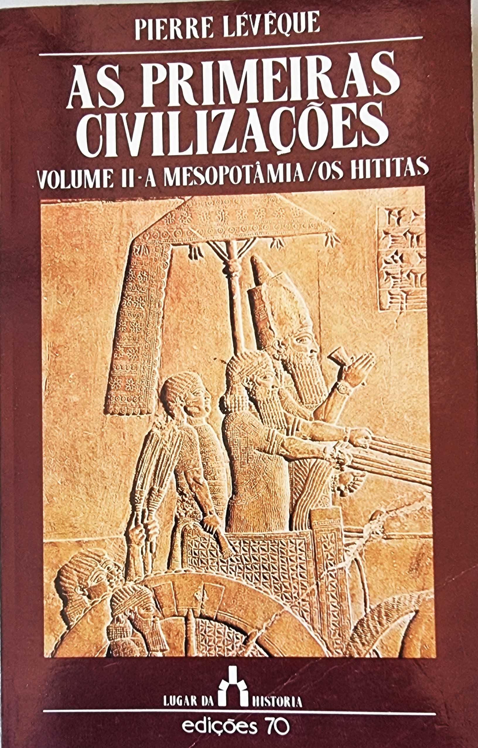 As Primeiras Civilizações Vol. II - A Mesopotâmia / Os Hititas