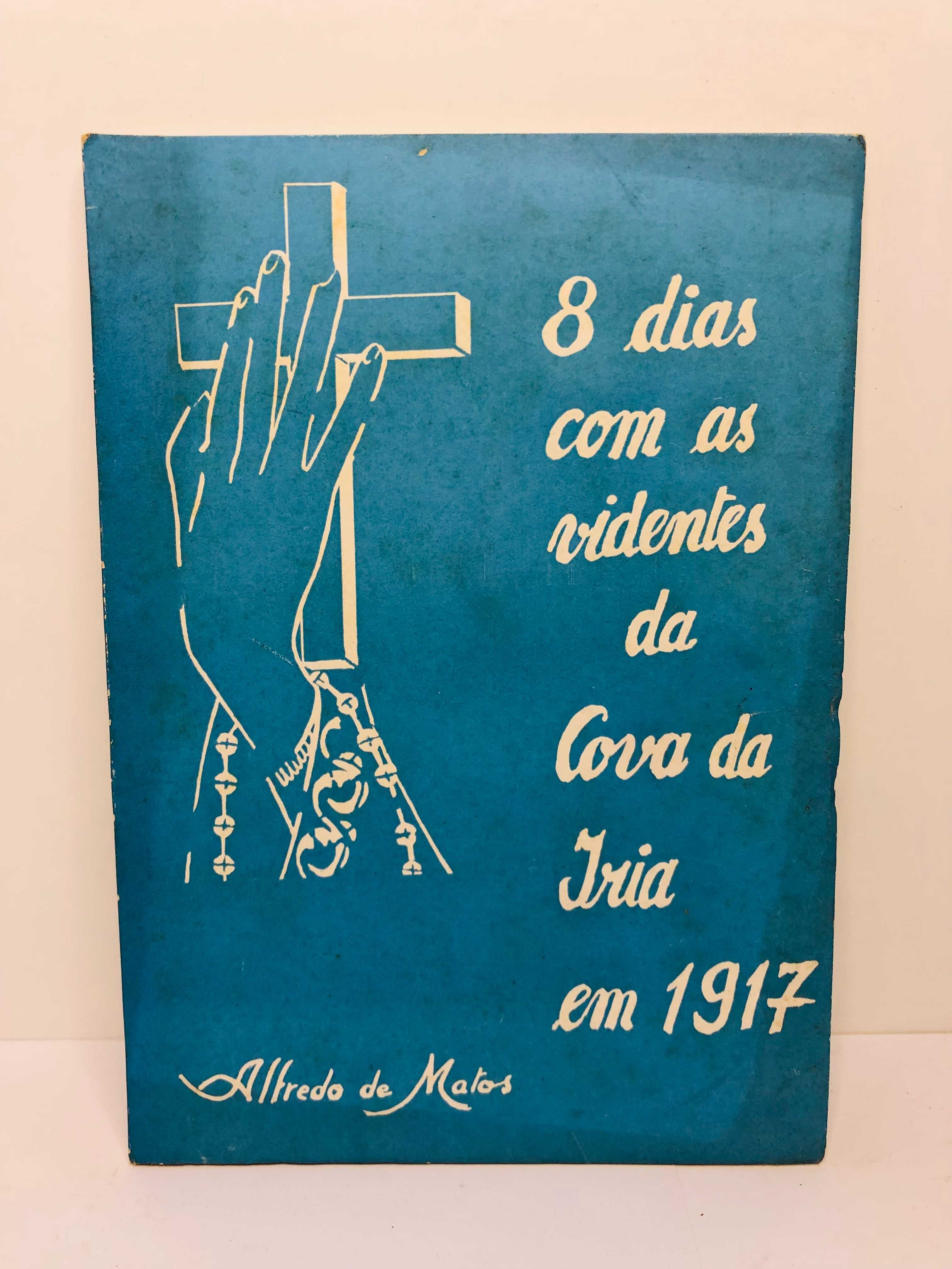 8 Dias com as Videntes da Covoa da Jria em 1917 - Alfredo de Matos