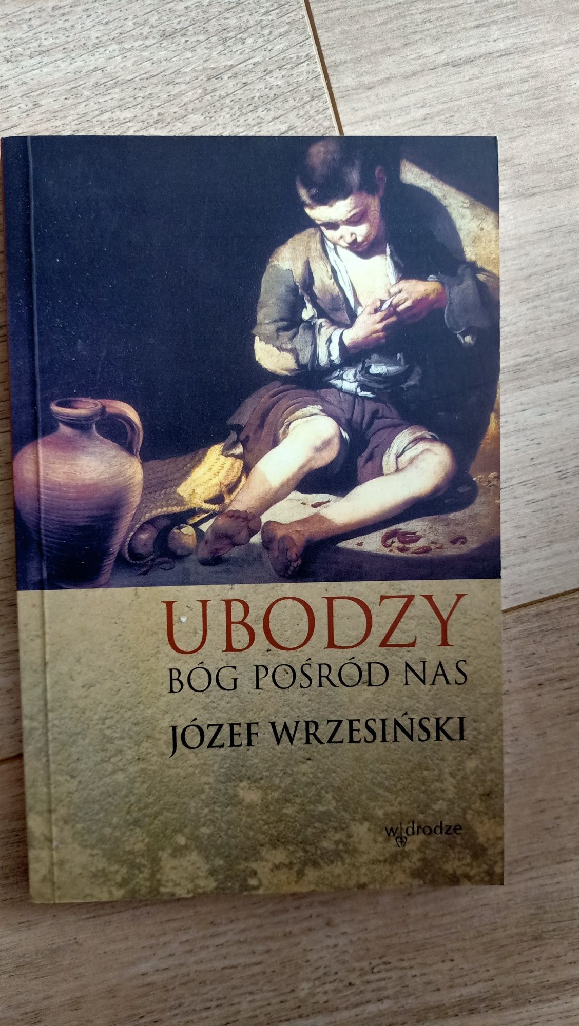 Ubodzy Bóg pośród nas Józef Wrzesiński