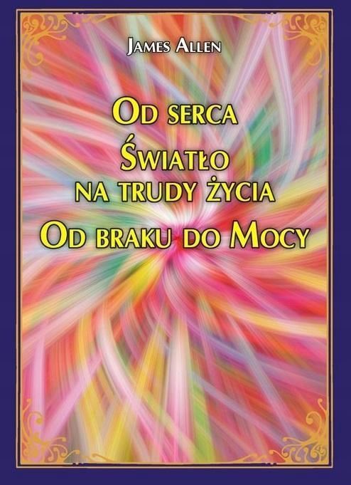 Od Serca Światło Na Trudy Życia Od Braku Do Mocy