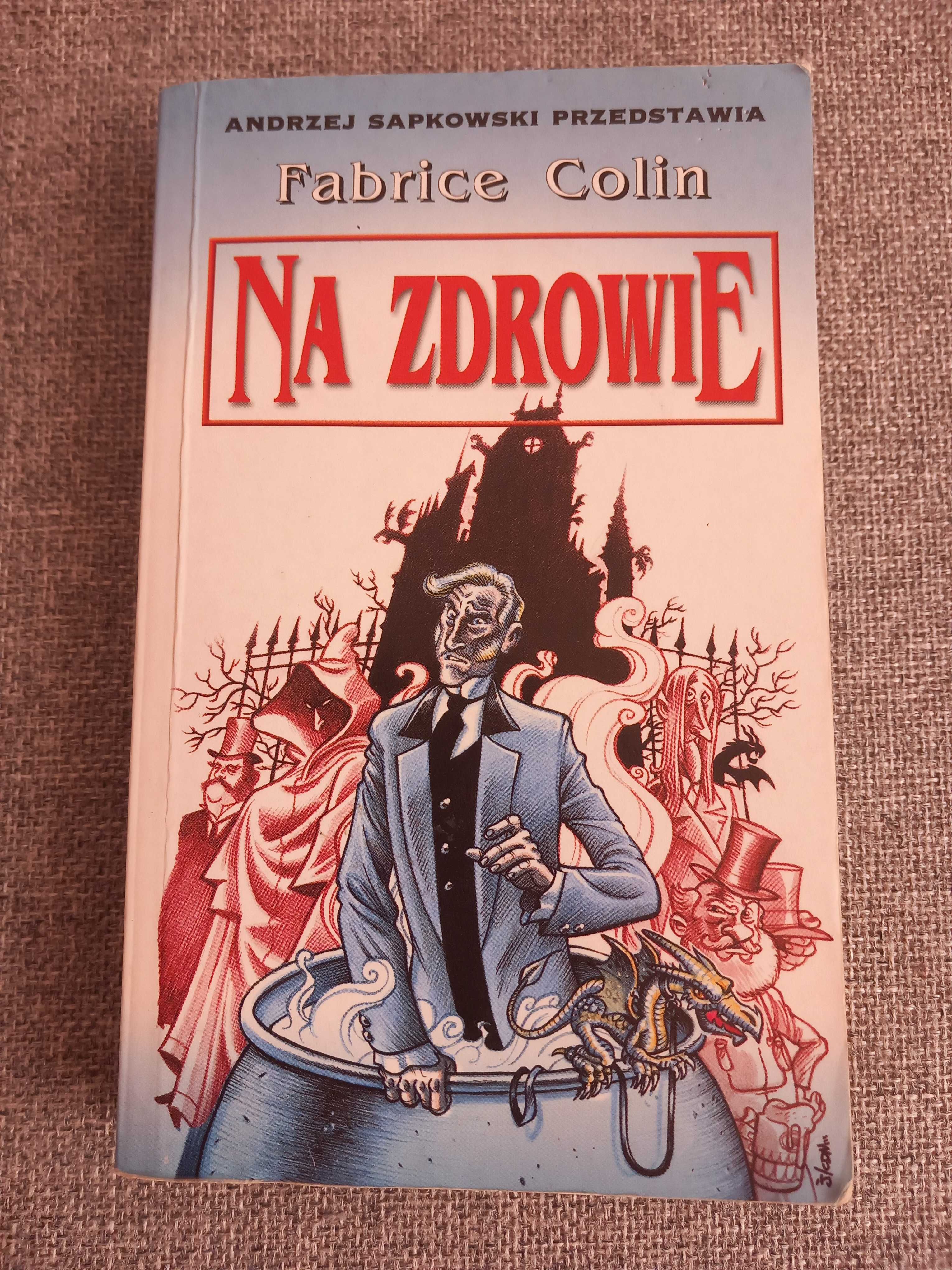Fabrice Colin " Na zdrowie "