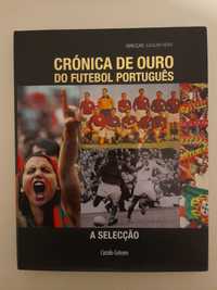 Crónica de Ouro do Futebol Português - A Selecção