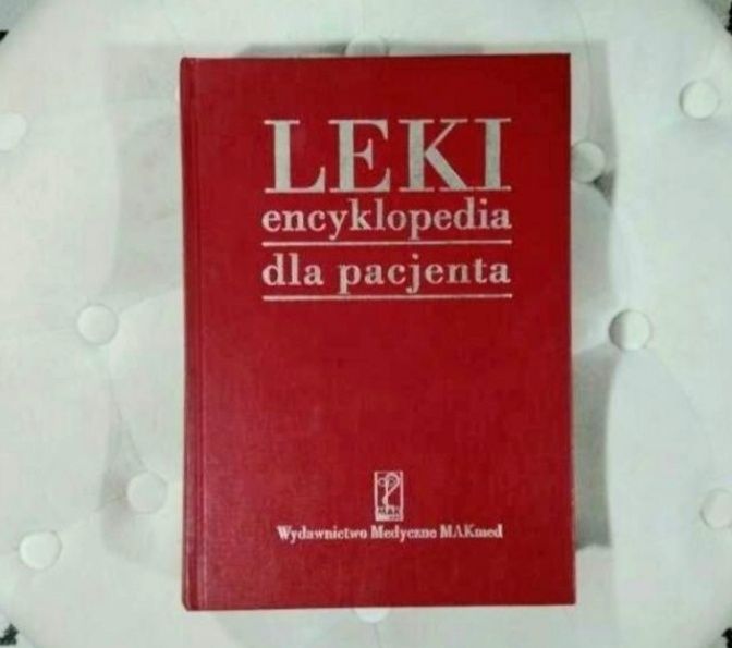 "LEKI Encyklopedia dla pacjenta " Wyd. MAKmed