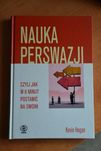 Nauka perswazji, czyli jak w 8 minut postawić na swoim