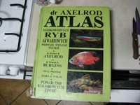 Akwarystyka-Atlas słodkowodnych  ryb akwariowych - Dr Axelrod - 1992r.
