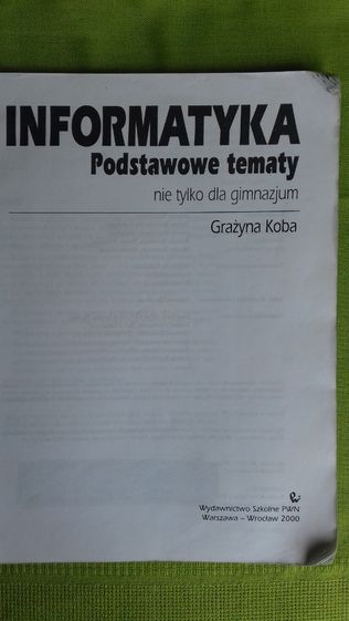 Informatyka Podstawowe tematy nie tylko dla gimnazjum