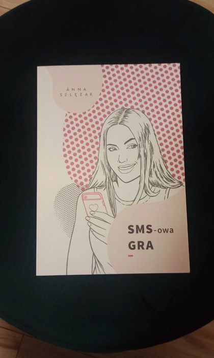 Ksiażka Sms'owa gra -Ania Szlęzak