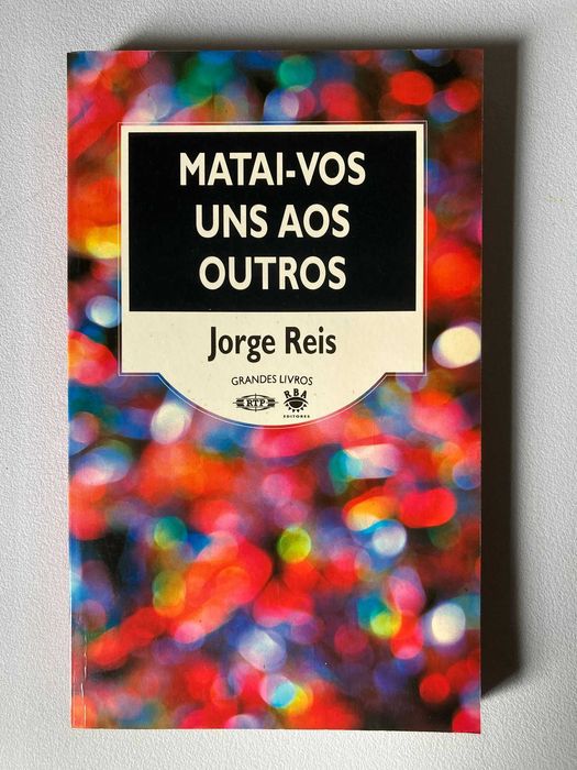 Matai-vos uns aos Outros, de Jorge Reis