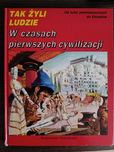 Tak żyli ludzie w czasach pierwszych cywilizacji. G. Caselli. Rok 1991