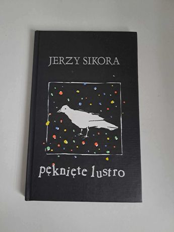 Pęknięte lustro Jerzy Sikora Literatura piękna - proza