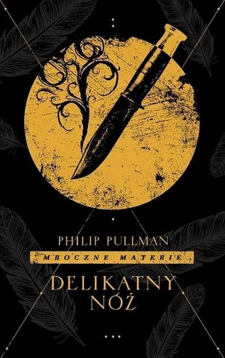 Delikatny Nóż. Cykl Mroczne Materie Philip Pullman