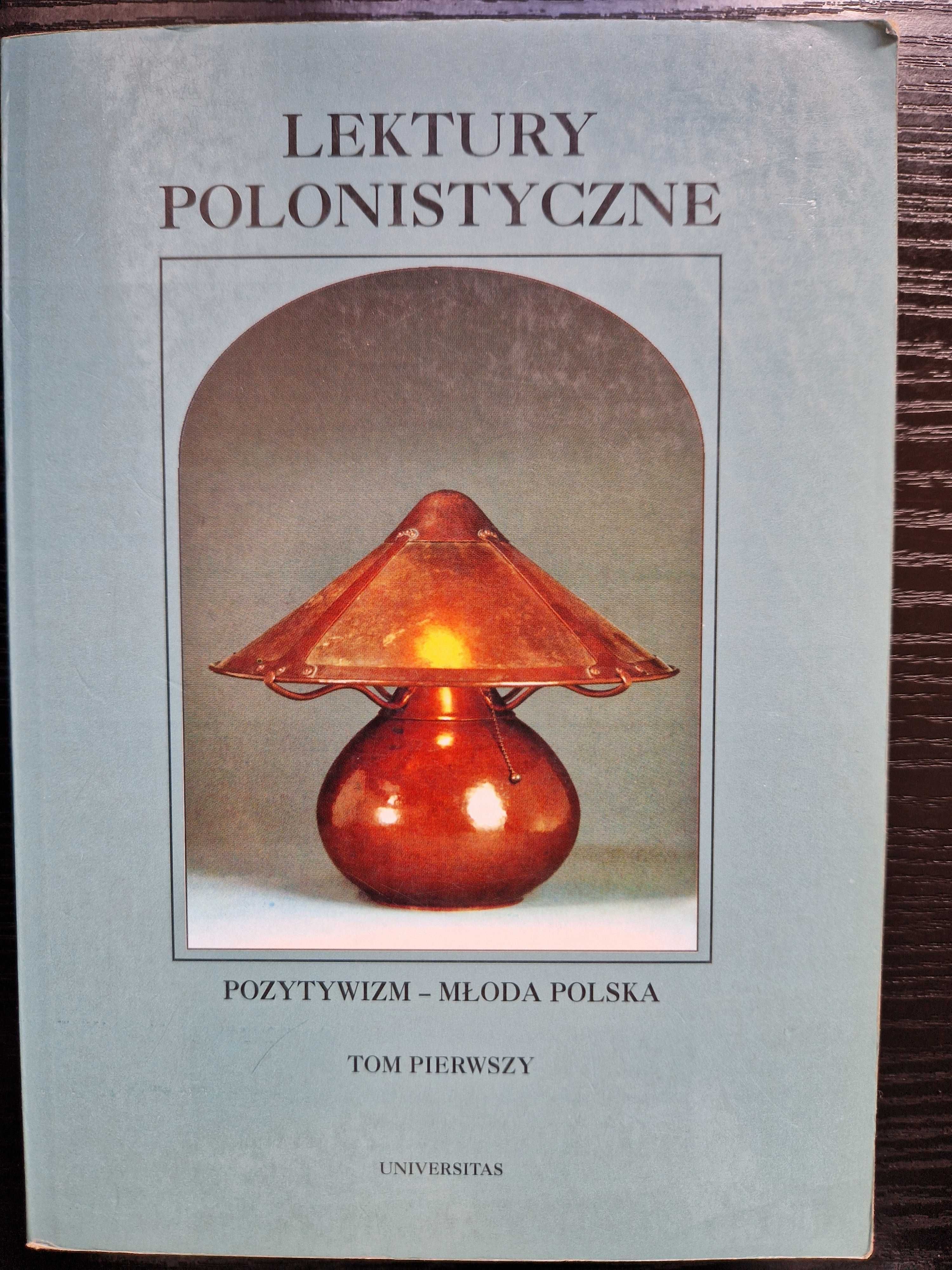 Lektury polonistyczne. Pozytywizm - Młoda Polska. Tom pierwszy