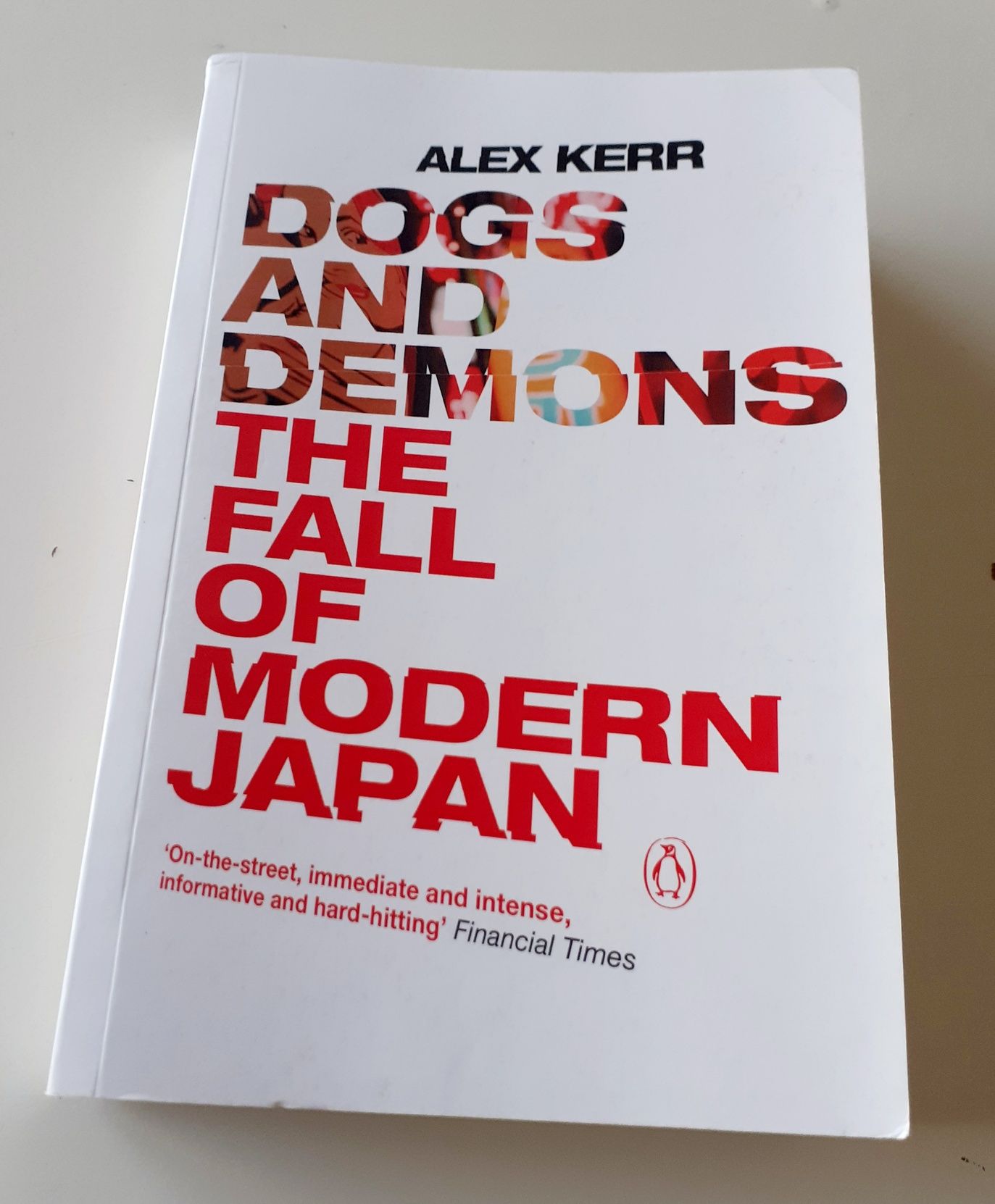Alex Kerr - Dogs and Demons, the fall of modern Japan