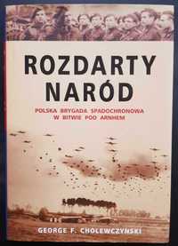 Rozdarty Naród. Polska brygada spadochronowa w bitwie pod Arnhem