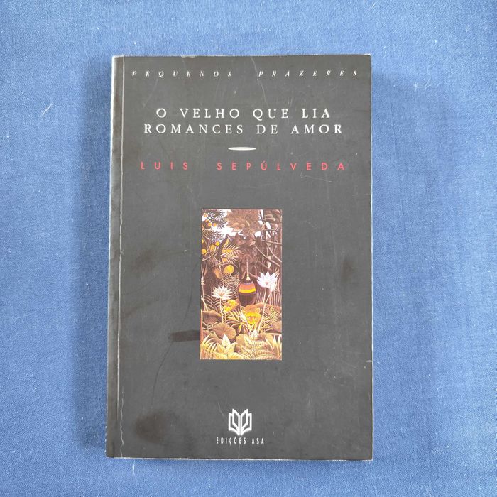 Luís Sepúlveda - O Velho que lia romances de amor