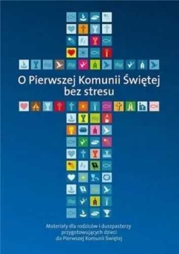 O Pierwszej Komunii Świętej bez stresu - Ks. Piotr Stolecki, Ks. Mare