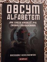 Grzegorz Rzeczkowski Obcym alfabetem