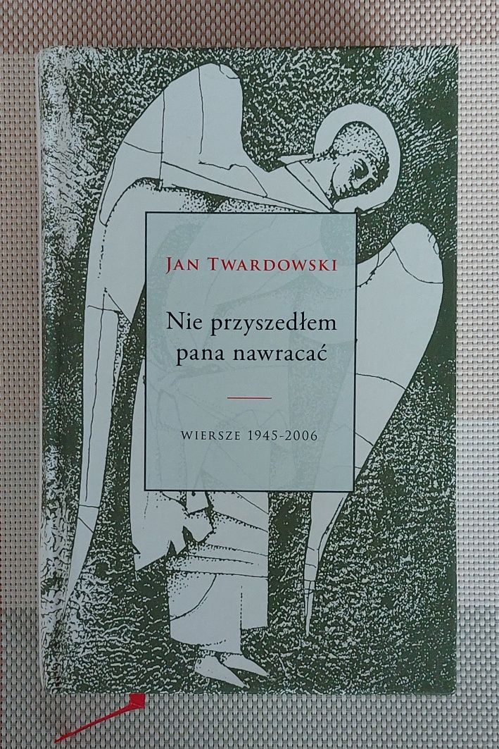 Jan Twardowski "Nie przyszedłem pana nawracać"