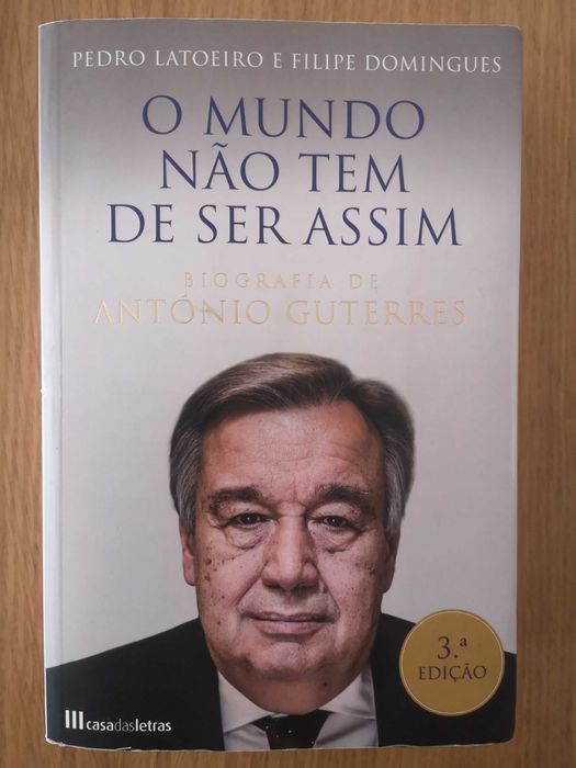 Livro O Mundo Não Tem de Ser Assim - Biografia de António Guterres