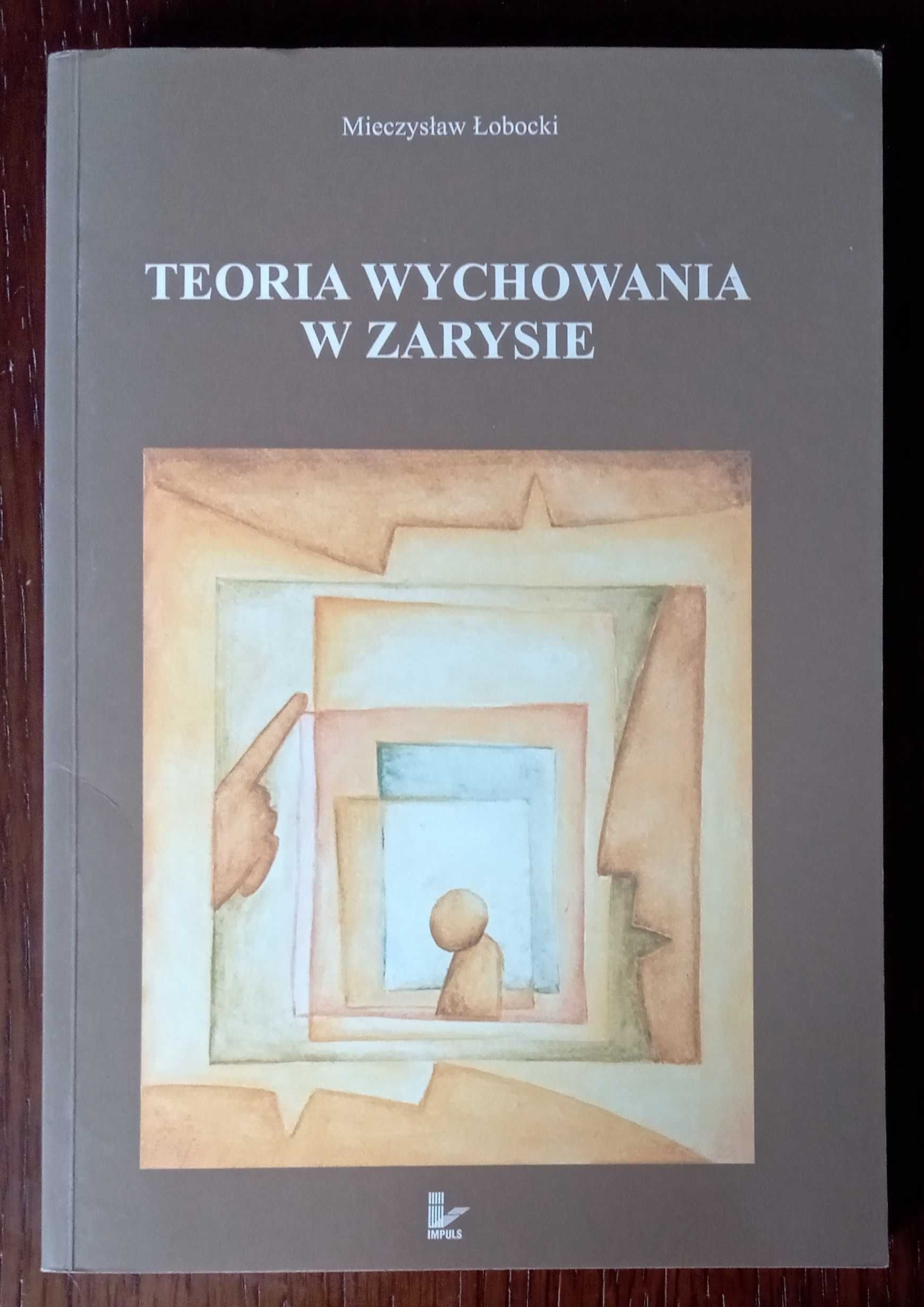 Teoria wychowania w zarysie - Mieczysław Łobocki
