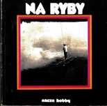 Na ryby Jerzy Paladino nasze hobby