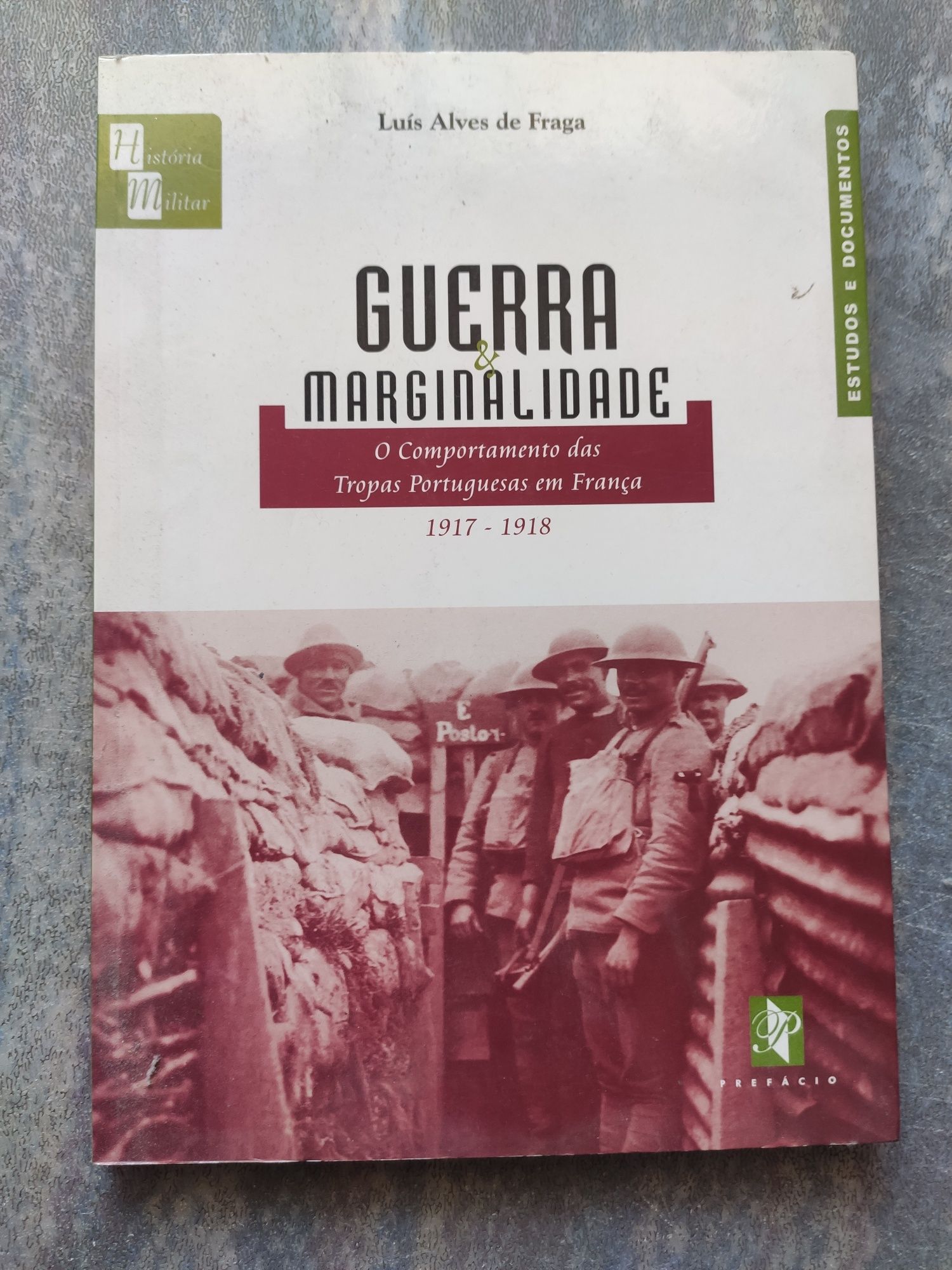 Guerra e Marginalidade, tropas portuguesas, 1917-18 de Luís Alves Fr