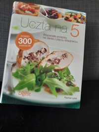 Proste posiłki 5 składników - UCZTA na 5 - 300 przepisów RD R.Lane