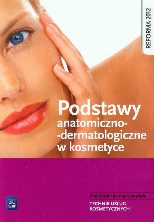 Podstawy anatomiczno-dermatologiczne w kosmetyce