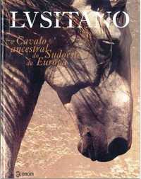 Lusitano - O Cavalo Ancestral do Sudoeste da Europa