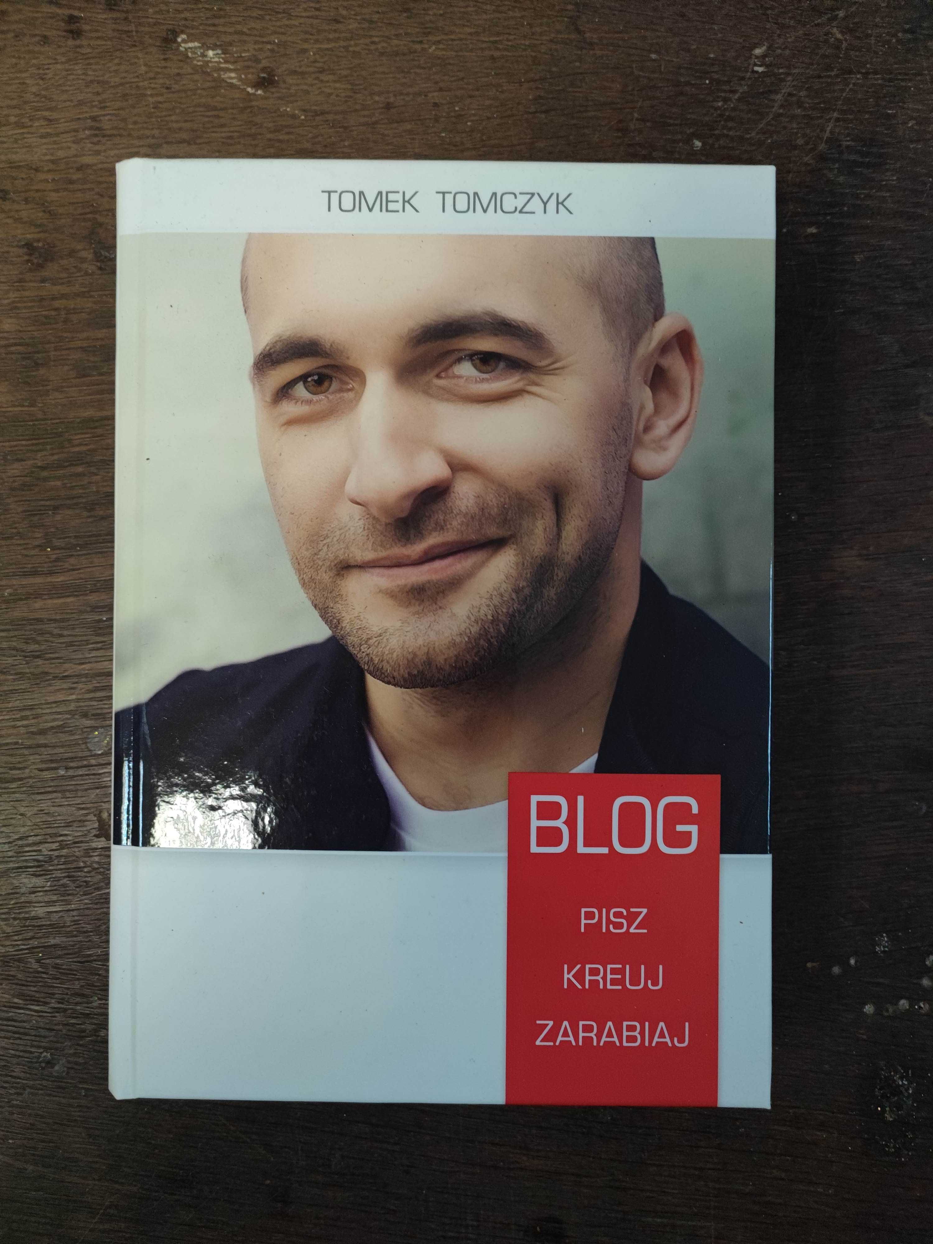 Tomek Tomczyk Blog. Pisz kreuj zarabiaj.