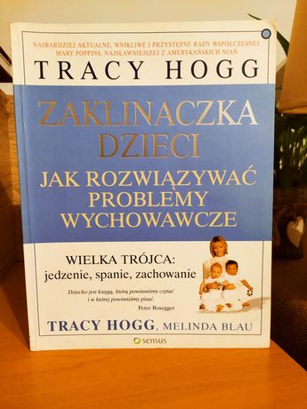 Tracy Hogg Zaklinaczka dzieci jak rozwiązywać problemy wychowawcze