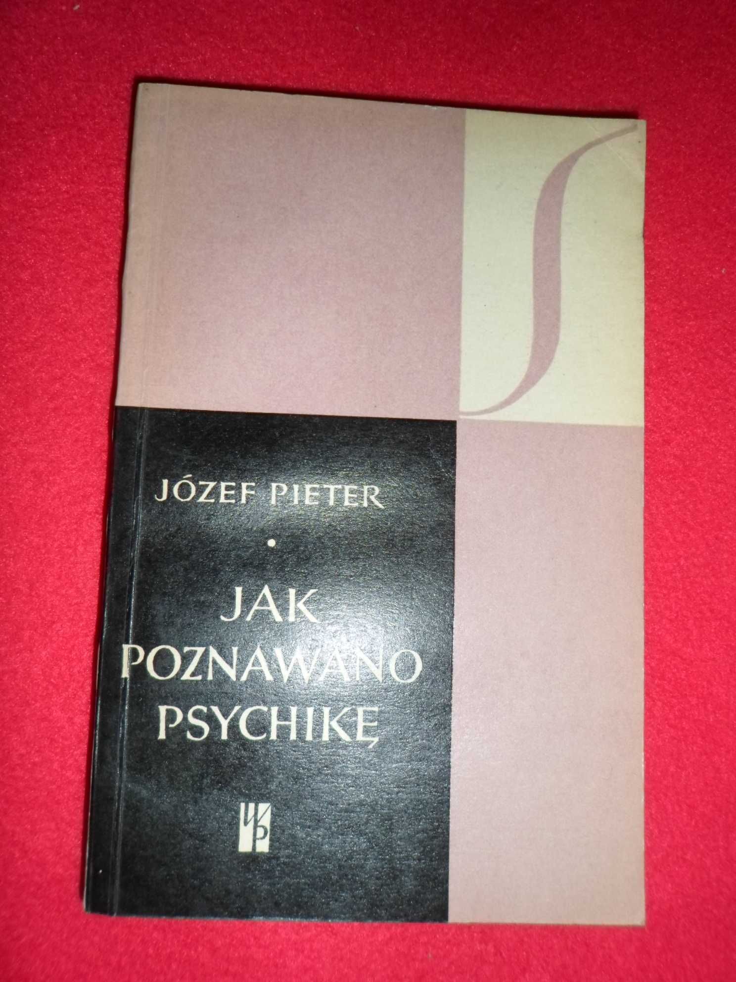 Józef Pieter - Jak poznawano psychikę