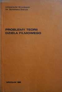 Problemy teorii dzieła filmowego - pod redakcją Jana Trzynadlowskiego