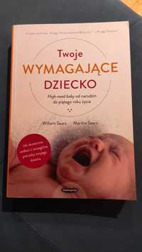 Twoje wymagające dziecko William Sears