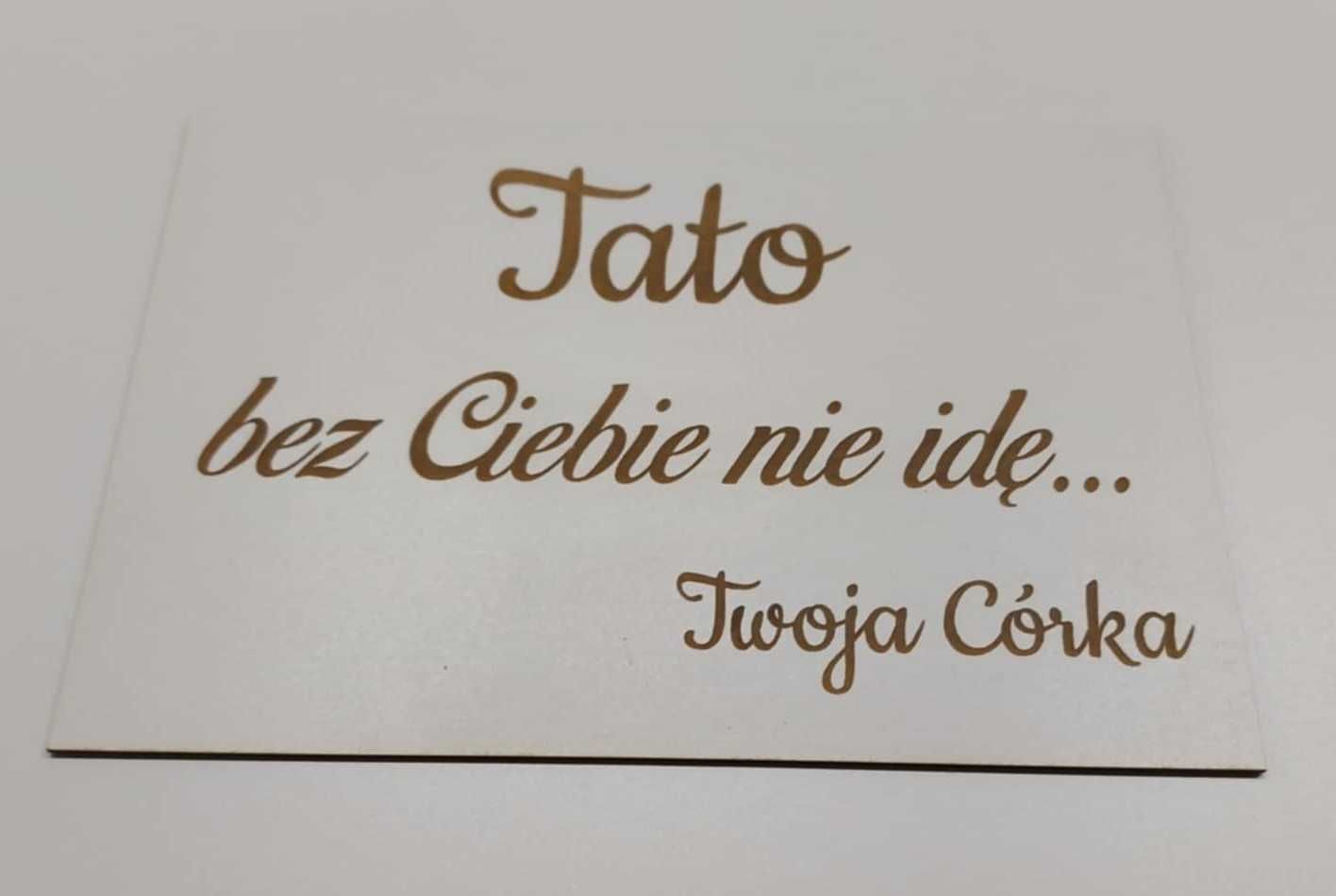Tabliczka Tato bez Ciebie nie idę Twoja córka biała ślub 20x30