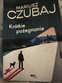 Ksiazka Krotkie pozegnanie Mariusz Czubaj