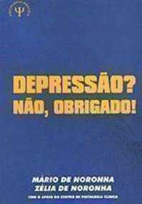 Depressão Não Obrigado de Mário de Noronha e Zélia de Noronha (Portes