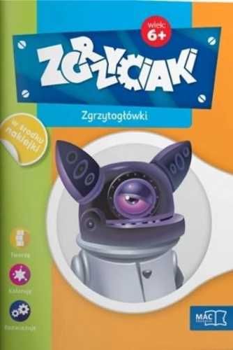 Zgrzyciaki. Zgrzytogłówki. 6+ - praca zbiorowa